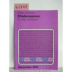 Kinderszenen f�r Fl�te und Klavier op. 15. Bearbeitet von Hans-Walter Slembeck. B�renreiter 8102. Sp