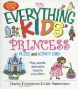 The Everything Kids' Princess Puzzle and Activity Book: Play, Search, and Solve Happily Ever After!