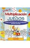 Multiplicacion en juegos/ Multiplication in Games: Juegos y actividades para que la matematica sea facil y divertida (Spanish Edition)