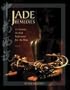 Jade Remedies: A Chinese Herbal Reference for the West, Vol. 1