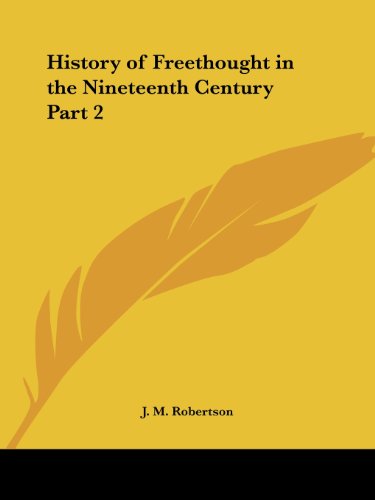 History of Freethought in the Nineteenth Century Part 2 (v. 2)