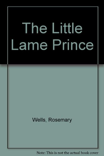 The LITTLE LAME PRINCE. Based on a story by Dinah Maria Mulock Craik.