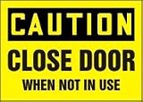 CAUTION Close Door When Not In Use 10 x 14 Adhesive Dura-Vinyl Sign