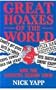 Great Hoaxes of the World: And the Hoaxers Behind Them