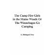 The Camp Fire Girls in the Maine Woods Or The Winnebagos Go Camping by  G. Hildegard Frey
