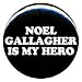 1" Oasis "Noel Gallagher Is My Hero" Button/Pin