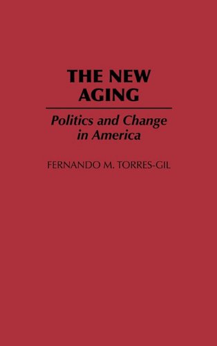 The New Aging: Politics and Change in America