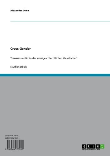 Cross-Gender - Transsexualität in der zweigeschlechtlichen Gesellschaft (German Edition)