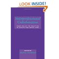 Interprofessional Collaboration: From Policy to Practice in Health and Social Care