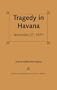 Tragedy in Havana: November 27, 1871