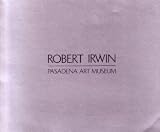 img - for ROBERT IRWIN: PASADENA ART MUSEUM book / textbook / text book