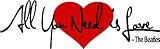 All you need is Love ...The Beatles wall declas-stickers - selected color: Burgundy - Want different color ? Choose from 24 colors in 