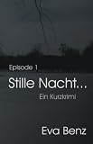 Stille Nacht.... | Ein Kurzkrimi - Erste Episode (German Edition) Stille Nacht.... | Ein Kurzkrimi - Erste Episode (German Edition)