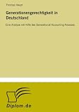Produkt-Bild: Generationengerechtigkeit in Deutschland: Eine Analyse mit Hilfe des Generational-Accounting-Ansatzes