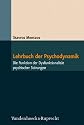 Lehrbuch der Psychodynamik: Die Funktion der Dysfunktionalität psychischer Störungen