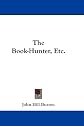 The book-hunter, etc