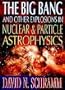 The Big Bang and Other Explosions in Nuclear and Particle Astrophysics