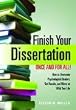Finish Your Dissertation Once and for All!: How to Overcome Psychological Barriers, Get Results, and Move on With Your Life