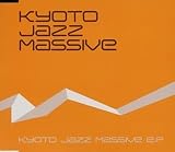 Kyoto Jazz Massive Ep [Japan]