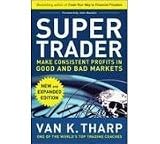 SUPER TRADER - MAKE CONSISTENT PROFITS IN GOOD AND BAD MARKETS