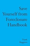 Save Yourself from Foreclosure Handbook
