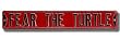 MARYLAND TERIPANS "FEAR THE TURTLE" AUTHENTIC METAL STREET SIGN (6" X 36")