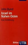 Israel im Nahen Osten: Eine Einf&uuml;hrung - John Bunzl