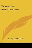 Emmy Lou: Her Book And Heart