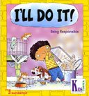 I'll Do It: Being Responsible (Kid-to-Kid Books)