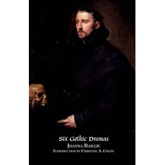 Six Gothic Dramas (de Monfort, Orra, the Dream, the Family Legend, the Phantom, Witchcraft)