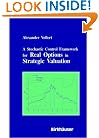 A Stochastic Control Framework for Real Options in Strategic Valuation