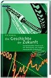 Die Geschichte der Zukunft. Sozialverhalten heute und der Wohlstand von morgen