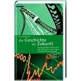 Die Geschichte der Zukunft. Sozialverhalten heute und der Wohlstand von morgenvon "Erik H�ndeler"