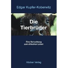Die Tierbr�der: Eine Betrachtung zum ethischen Leben