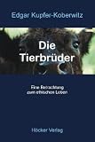 Die Tierbr�der: Eine Betrachtung zum ethischen Leben