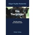 Die Tierbr�der: Eine Betrachtung zum ethischen Leben