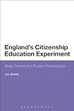 England's citizenship education experiment : state, school and student perspectives
