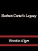 Herbert Carter's Legacy - Horatio Alger, JR.