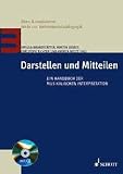 Darstellen und Mitteilen: Musizieren und Instrumentalunterricht. Ein kleines Handbuch instrumentaler Interpretation. Aus Anlass des 60. Geburtstags von Ulrich Mahlert