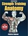 Strength Training Anatomy 2E [2nd] (PAPERBACK)