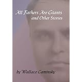 All Fathers Are Giants And Other Stories ~ Jeffrey Caminsky