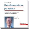 Menschen gewinnen per Telefon. Empfehlungen managen und meisterhaft telefonieren. H�rbuch
