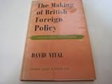 The making of British foreign policy