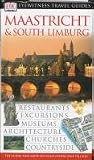Maastricht & South Limburg (Dk Eyewitness Travel Guide)