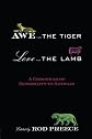 Awe for the Tiger, Love for the Lamb