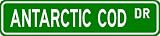 ANTARCTIC COD Street Sign ~ Fishing ~ Great Fish Sign for your Lodge, Gameroom, Basement, Garage, Barn