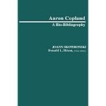 Aaron Copland: A Bio-Bibliography (Bio-Bibliographies in Music) book cover