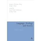 Language, Ecology and Society: A Dialectical Approach by  Jorgen Christian Bang, Jorgen Door, Sune Vork Steffensen, and Joshua Nash