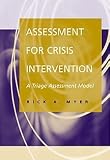 Assessment for Crisis Intervention: A Triage Assessment Model