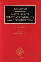 Bellamy & Child: European Community Law of Competition: European Community Law of Competition, Materials on European Community Law of Competition